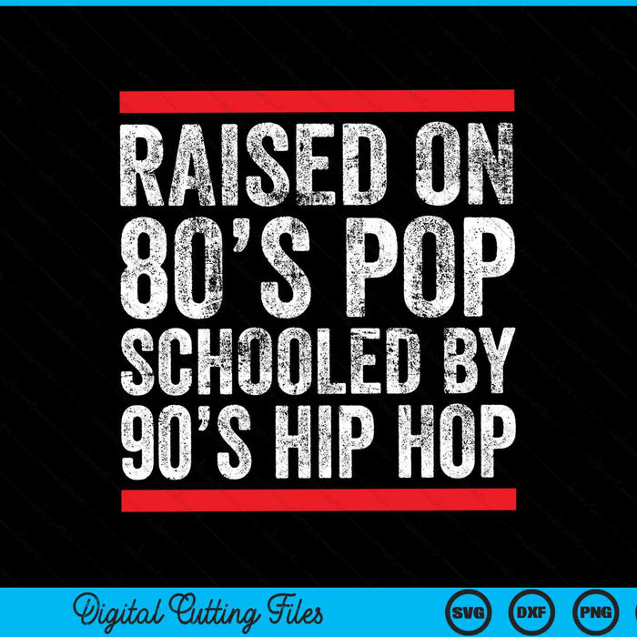 Raised on 80's hip hop old school 90s music born SVG cut file