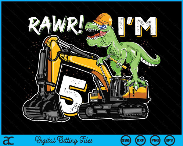 Rawr ik ben 5 T Rex dinosaurus bouw hoed graafmachine 5e verjaardag jongens SVG PNG digitale snijbestanden