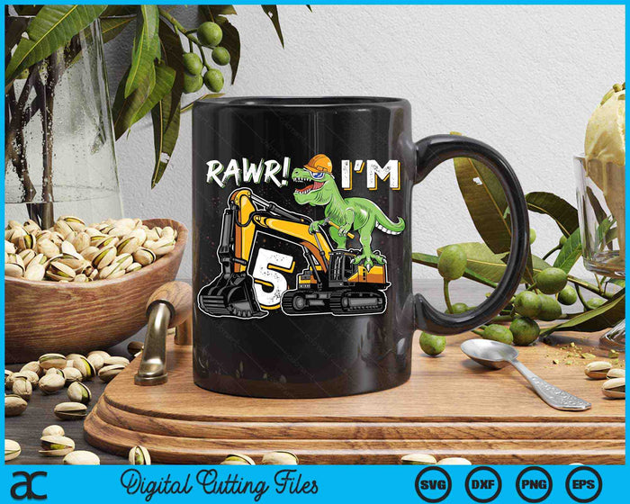 Rawr I’m 5 T Rex Dinosaur Construction Hat Excavator 5th Birthday Boys SVG PNG Digital Cutting Files