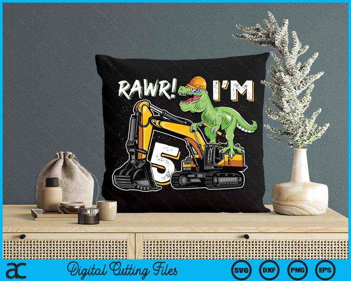Rawr I’m 5 T Rex Dinosaur Construction Hat Excavator 5th Birthday Boys SVG PNG Digital Cutting Files