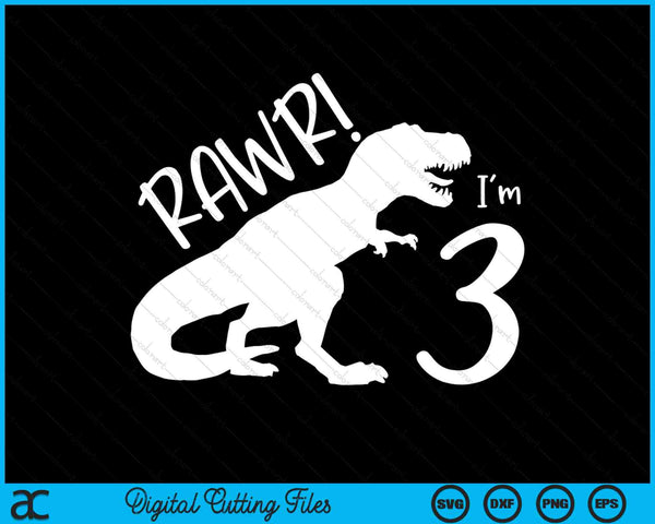 Rawr Im 3 Dinosaur 3rd Birthday Boy Roar Three Year Old Dino SVG PNG Digital Cutting File