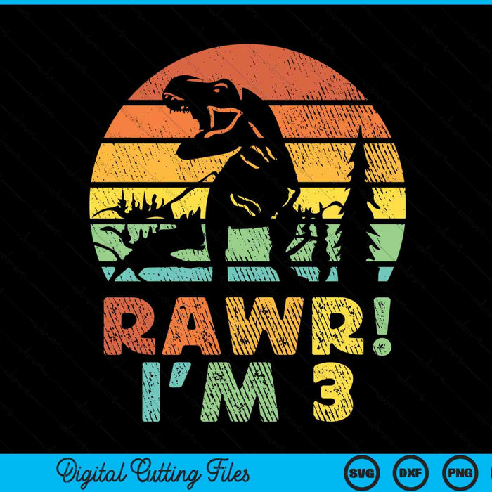 Rawr Im 3 Dinosaur T Rex 3 Year Old SVG PNG Digital Cutting Files