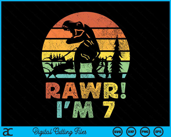 Rawr Im 7 Dinosaur T Rex 7 Year Old SVG PNG Digital Cutting Files