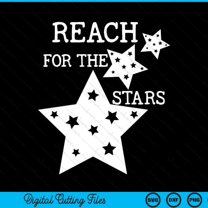 Reach for the stars inspirational quote SVG cut file