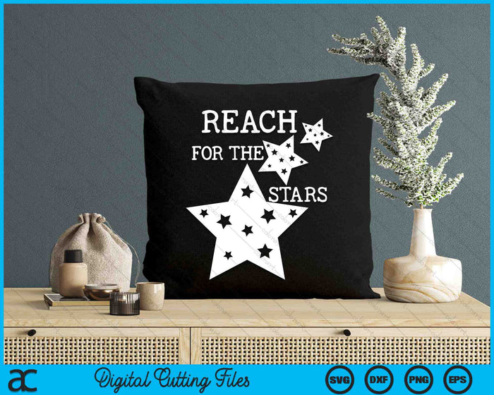 Reach For The Stars Inspirational Quote SVG PNG Digital Cutting Files