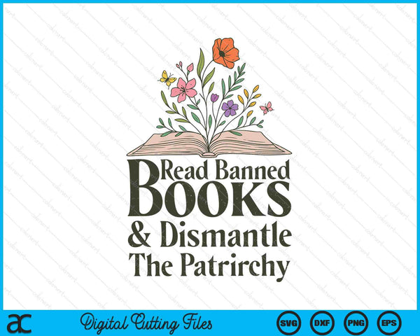 Read banned books and dismantle the patriarchy feminist SVG cut file