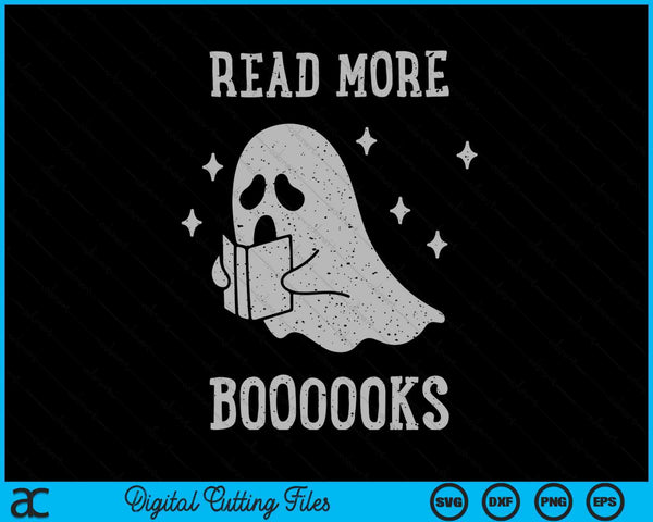 Read More Boooooks Cute Ghost Read More Boooooks Halloween SVG PNG Digital Cutting Files