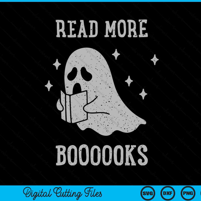 Read more boooooks cute ghost read more boooooks Halloween SVG PNG cut file for Cricut
