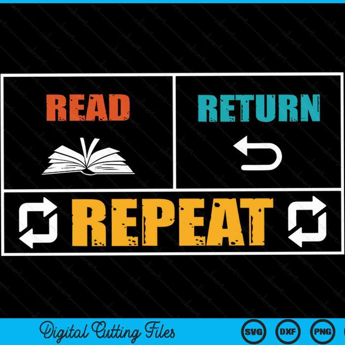 Read return repeat library themed art librarian library worker SVG PNG cut file for Cricut
