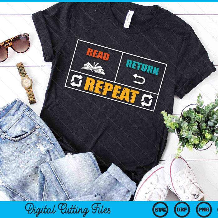 Read Return Repeat Library Themed Art Librarian Library Worker SVG PNG Digital Cutting Files