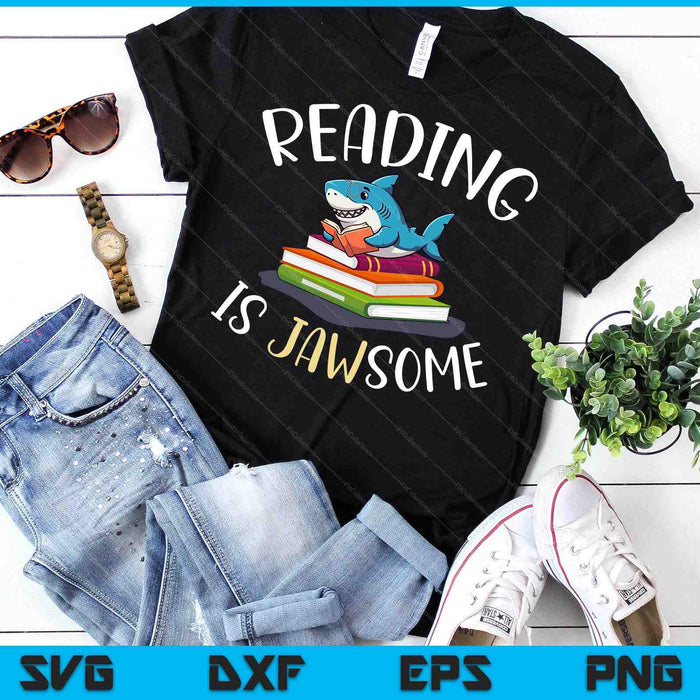 Reading Is Jawsome Shark For Classroom Teacher SVG PNG Digital Printable Files