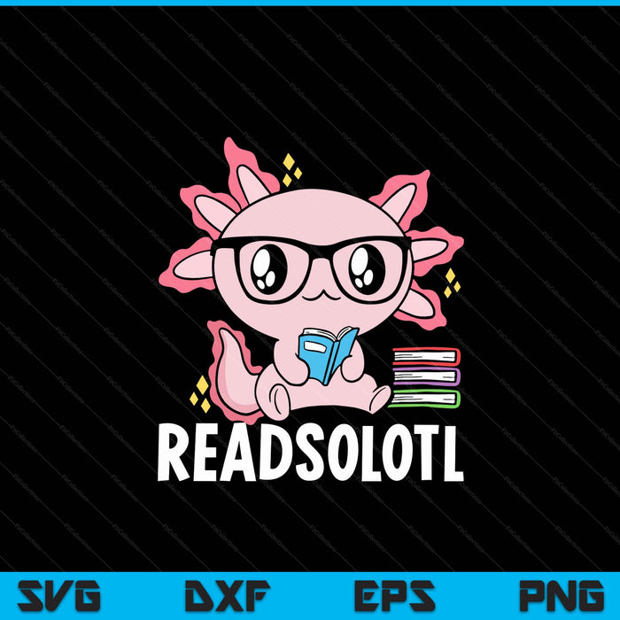 Readsolotl pink kawaii axolotl book lover reading SVG PNG cut file for Cricut