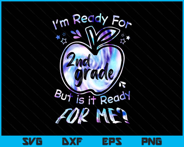 Ready For 2nd Grade Tie Dye Back To School Team Second Grade SVG PNG Digital Printable Files