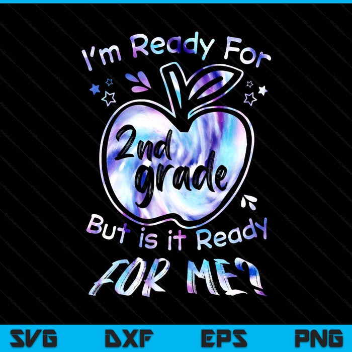 Ready for 2nd grade tie dye back to school team second grade SVG PNG cut file for Cricut