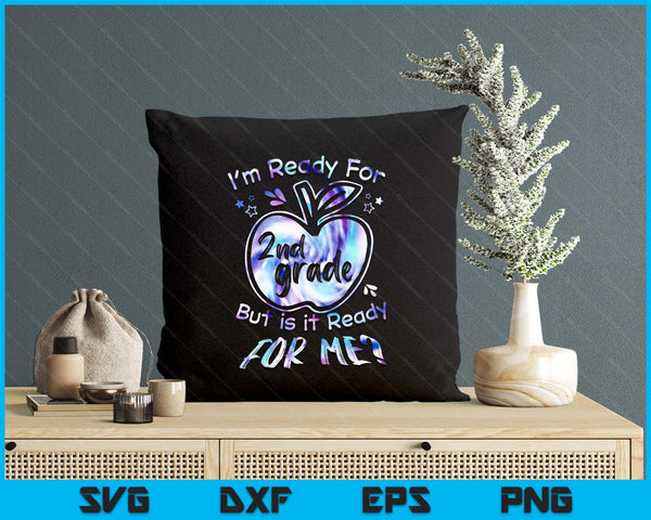 Ready For 2nd Grade Tie Dye Back To School Team Second Grade SVG PNG Digital Printable Files