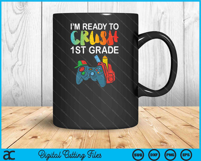 Ready To Crush 1st Grade Video Gamer Back School SVG PNG Digital Cutting Files