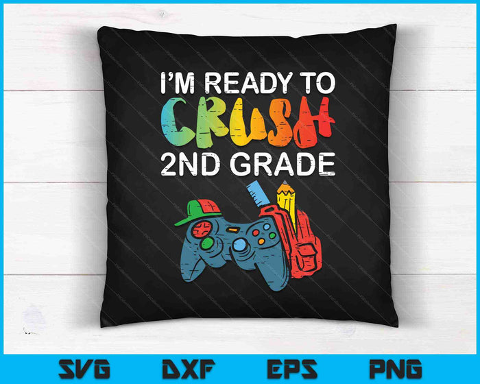 Ready To Crush 2nd Grade Video Gamer Back School SVG PNG Cutting Printable Files