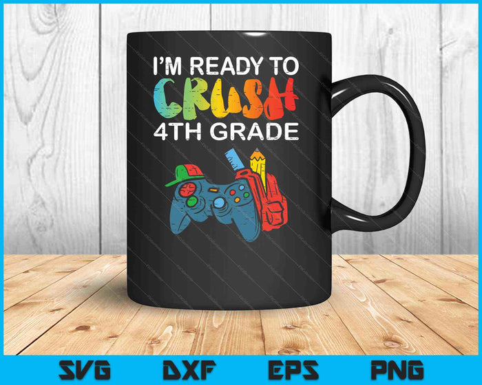 Ready To Crush 4th Grade Video Gamer Back School SVG PNG Cutting Printable Files