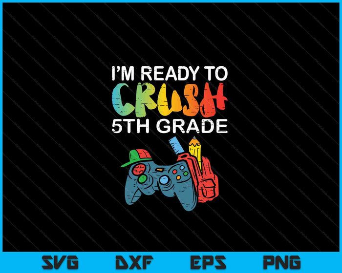 Listo para aplastar videojugador de quinto grado de regreso a la escuela SVG PNG cortando archivos imprimibles