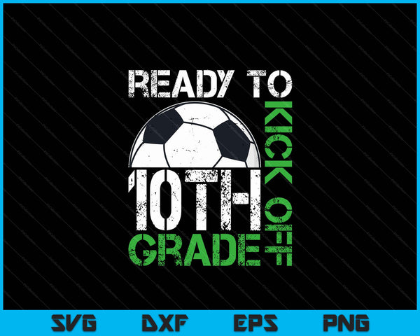 Ready to kick off 10th grade Kids teacher first day of school SVG cut file