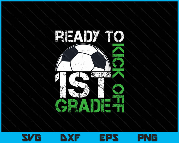 Ready to kick off 1st grade Kids teacher first day of school SVG cut file