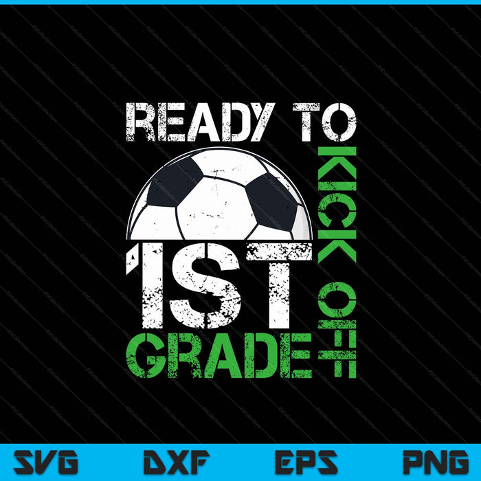 Ready To Kick Off 1st Grade Kids Teacher First Day Of School SVG PNG Digital Cutting Files