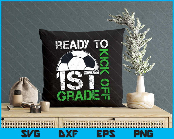 Ready To Kick Off 1st Grade Kids Teacher First Day Of School SVG PNG Digital Cutting Files