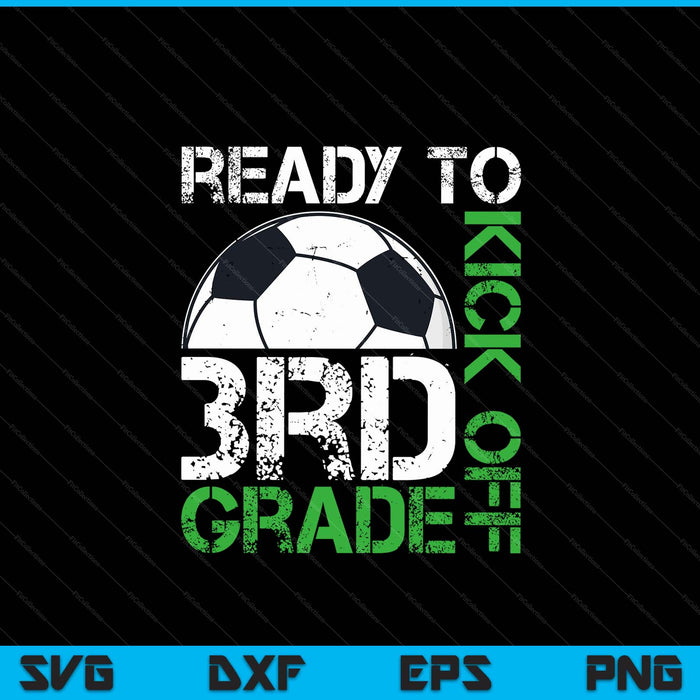Ready To Kick Off 3rd Grade Kids Teacher First Day Of School SVG PNG Digital Cutting Files