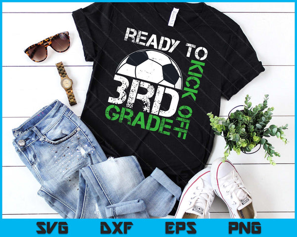 Ready To Kick Off 3rd Grade Kids Teacher First Day Of School SVG PNG Digital Cutting Files