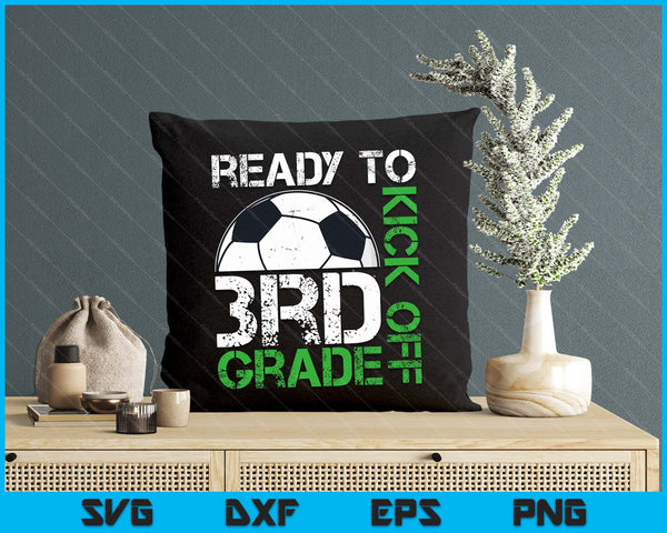 Ready To Kick Off 3rd Grade Kids Teacher First Day Of School SVG PNG Digital Cutting Files