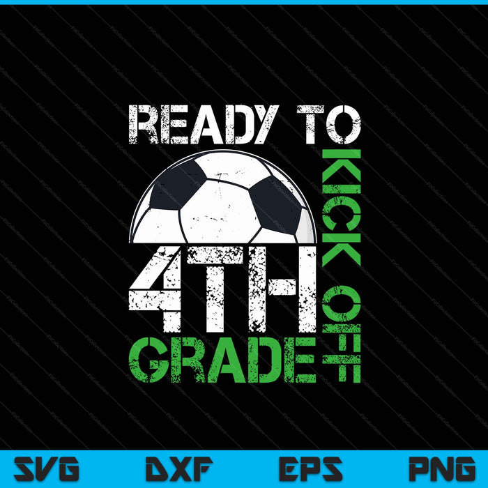 Ready To Kick Off 4th Grade Kids Teacher First Day Of School SVG PNG Digital Cutting Files