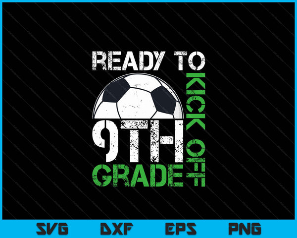 Ready to kick off 9th grade Kids teacher first day of school SVG cut file