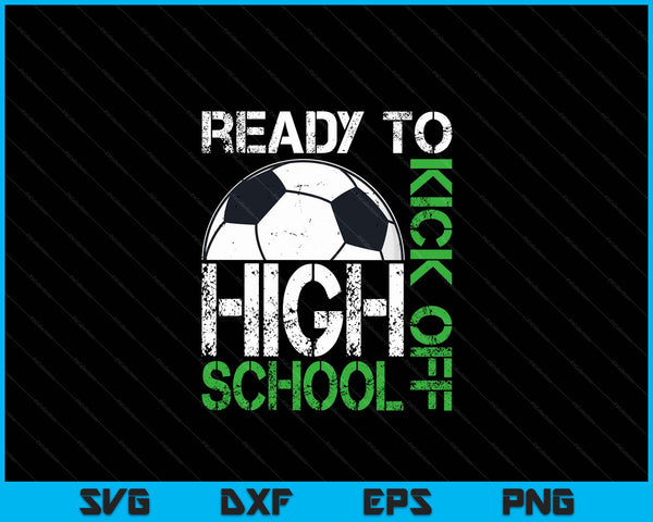 Ready to kick off high school Kids teacher first day of school SVG cut file