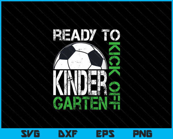 Ready to kick off kindergarten Kids teacher first day of school SVG cut file