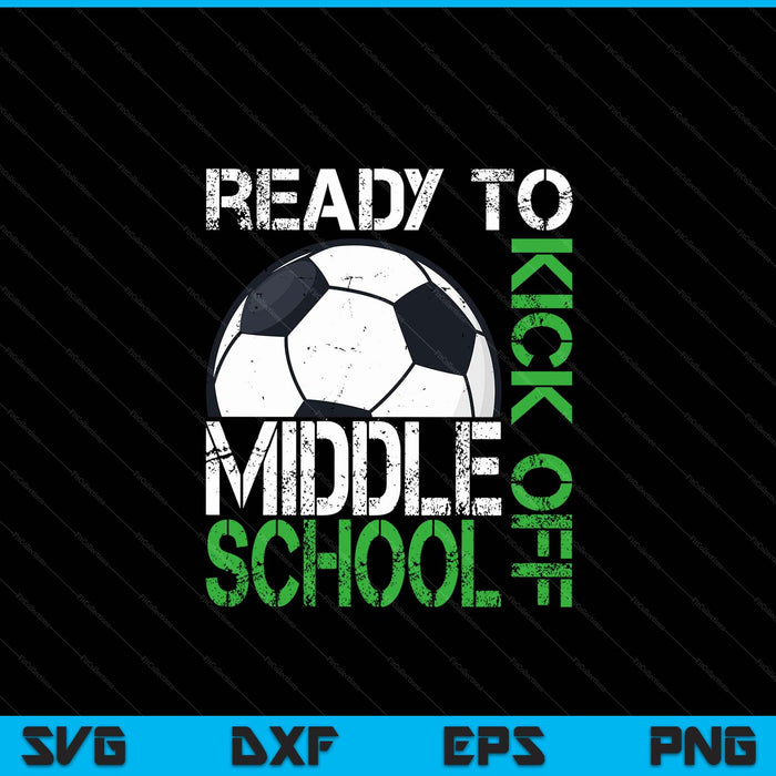 Ready To Kick Off Middle school Kids Teacher First Day Of School SVG PNG Digital Cutting Files