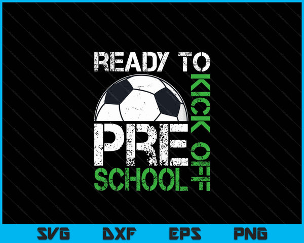 Ready to kick off preschool Kids teacher first day of school SVG cut file