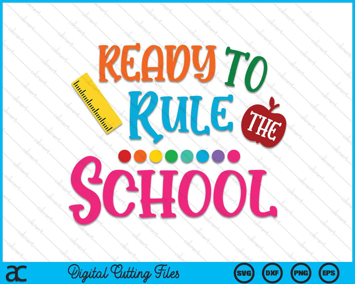 Ready To Rule The School SVG PNG Digital Printable Files