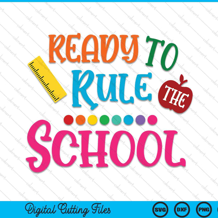 Ready To Rule The School SVG PNG Digital Printable Files