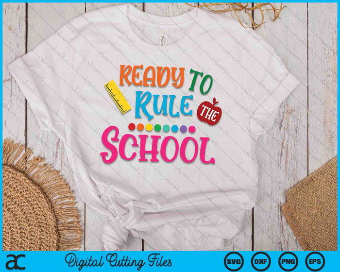 Ready To Rule The School SVG PNG Digital Printable Files