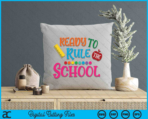 Ready To Rule The School SVG PNG Digital Printable Files