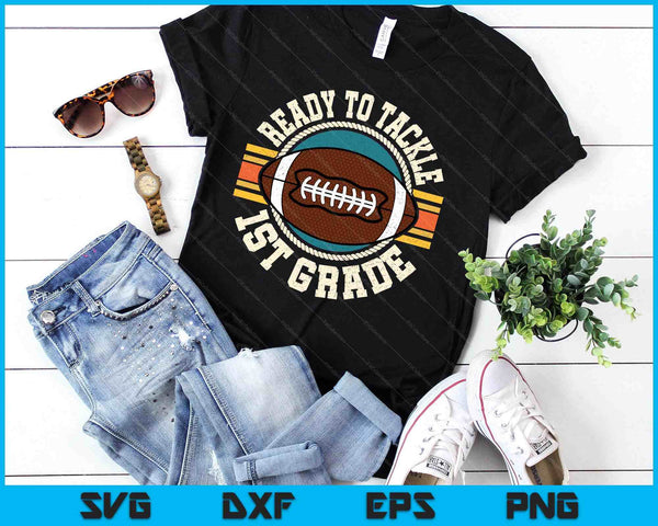 Ready To Tackle 1st Grade Football First Day SVG PNG Digital Printable Files