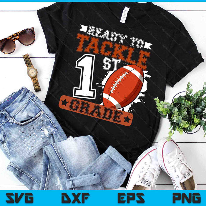 Ready To Tackle 1st Grade Football First Day SVG PNG Digital Printable Files