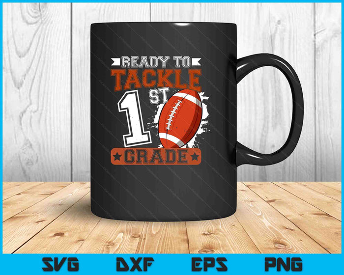 Ready To Tackle 1st Grade Football First Day SVG PNG Digital Printable Files