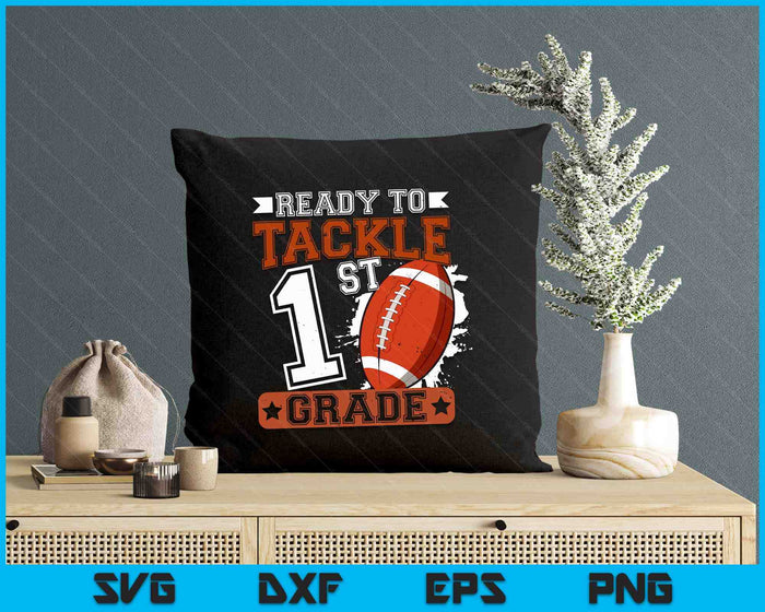 Ready To Tackle 1st Grade Football First Day SVG PNG Digital Printable Files