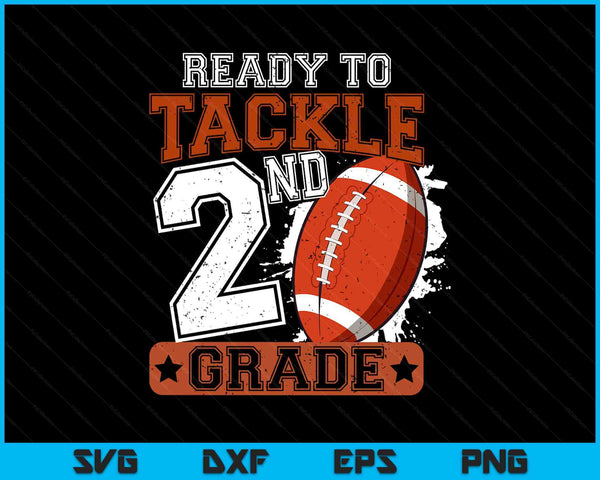 Ready To Tackle 2nd Grade Football First Day Boys Toddlers SVG PNG Digital Printable Files