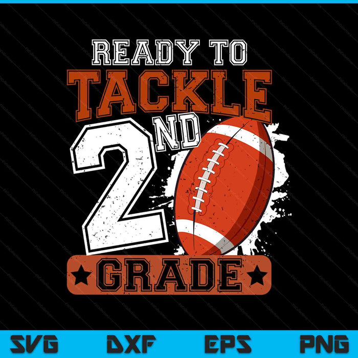 Ready To Tackle 2nd Grade Football First Day Boys Toddlers SVG PNG Digital Printable Files