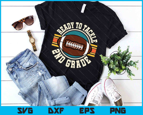Ready To Tackle 2nd Grade Football First Day Boys Toddlers SVG PNG Digital Printable Files