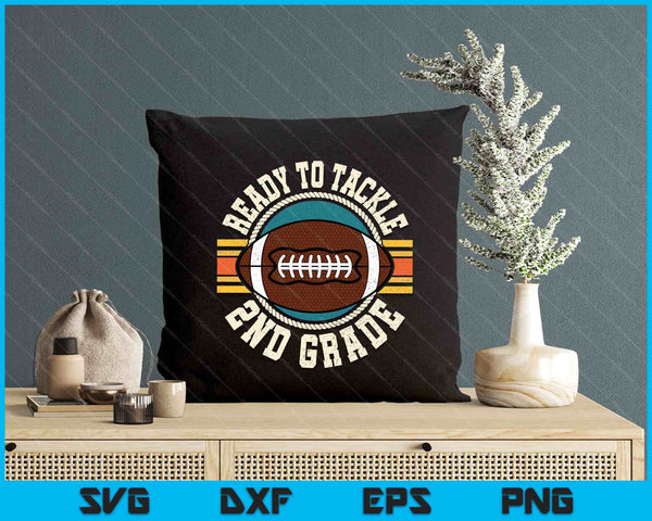 Ready To Tackle 2nd Grade Football First Day Boys Toddlers SVG PNG Digital Printable Files