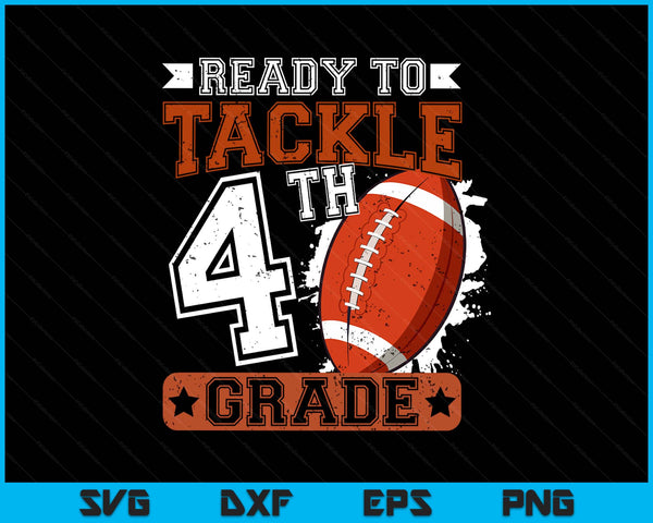 Ready To Tackle 4th Grade Football First Day SVG PNG Digital Printable Files