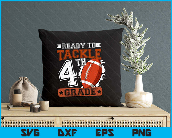 Ready To Tackle 4th Grade Football First Day SVG PNG Digital Printable Files
